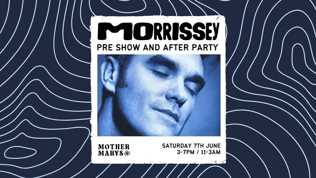 Morrissey - Pre &amp; After Show Parties \ud83c\udf3c