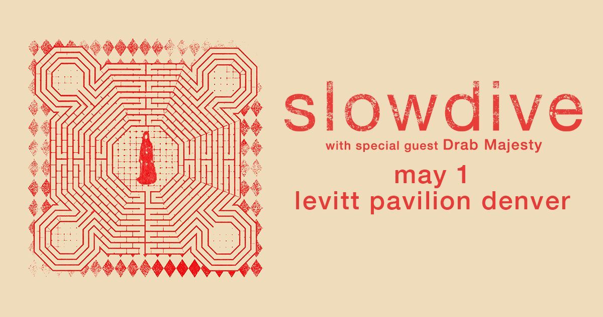 slowdive with special guest Drab Majesty