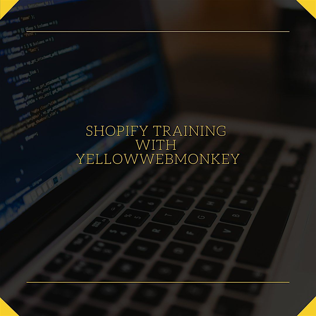 Shopify Training with YellowWebMonkey