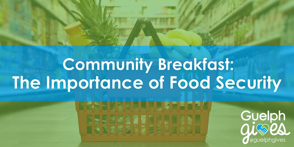 Guelph Gives Community Breakfast - Food Security