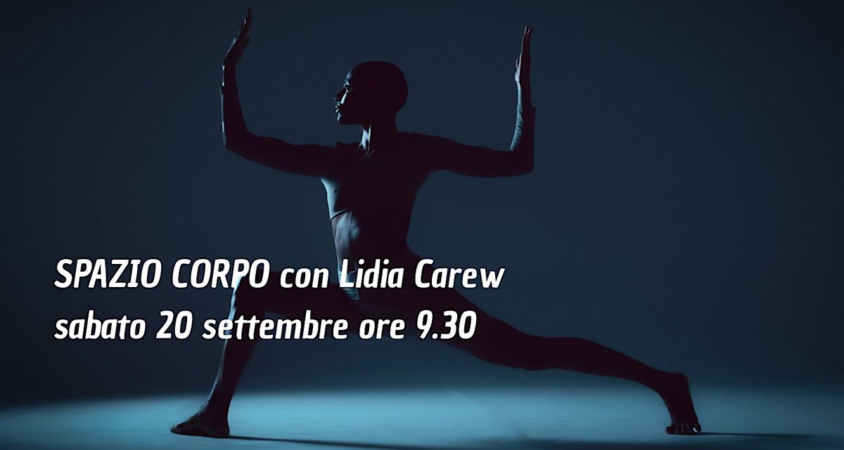 Spazio Corpo - by Lidia Carew