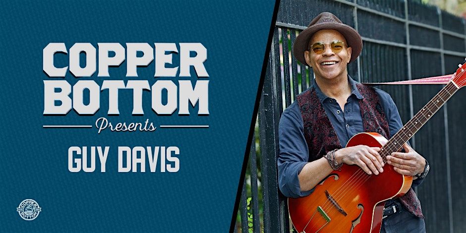 Copper Bottom Presents: Guy Davis