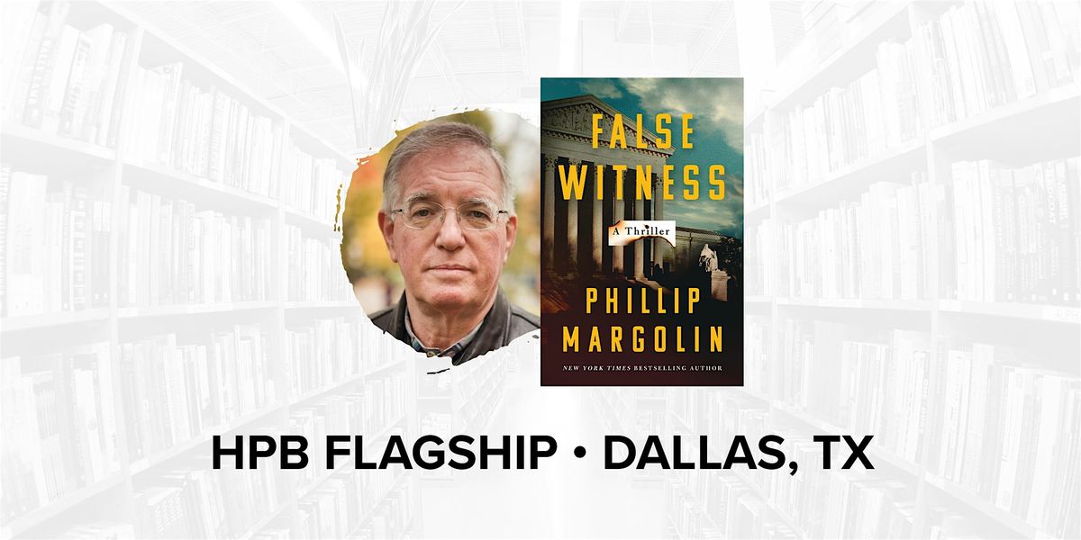 Talk and Book Signing with Bestselling Author Phillip Margolin