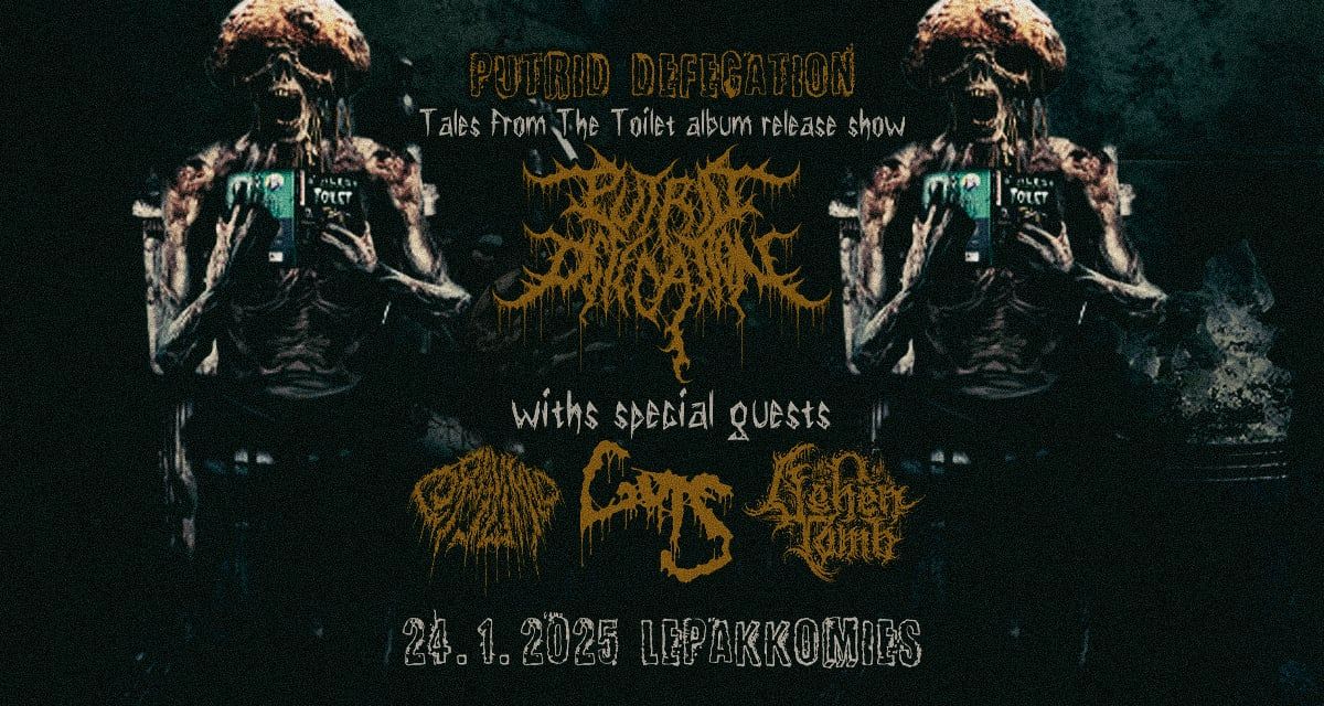 Tales from the Toilet release party - Putrid Defecation \/ Ashen Tomb \/ Guts \/ Corpsumed