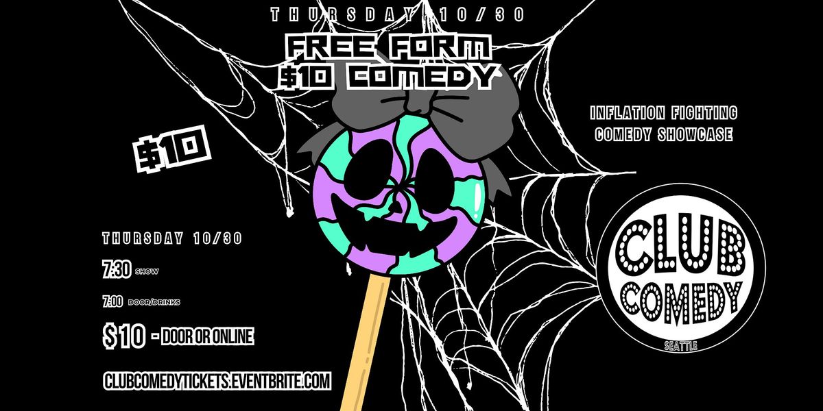 Free Form $10 Comedy at Club Comedy Seattle 10\/30 7:30PM