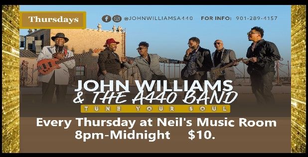 Thursdays John Williams & the A440 Band Neil's Memphis $10.