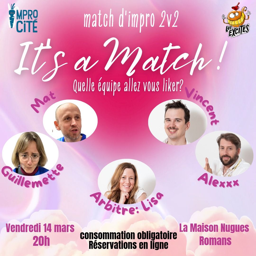 \ud83e\ude77IT'S A MATCH! Match d'impro 2v2, EXCIT\u00c9S vs IMPROCIT\u00c9 (Lyon), \u00e0 la Maison Nugues, ROMANS 