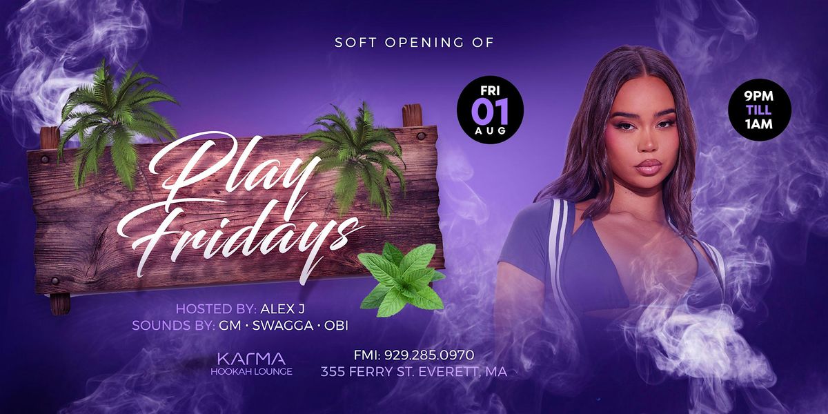 Soft Opening of Play Fridays Karma Lounge