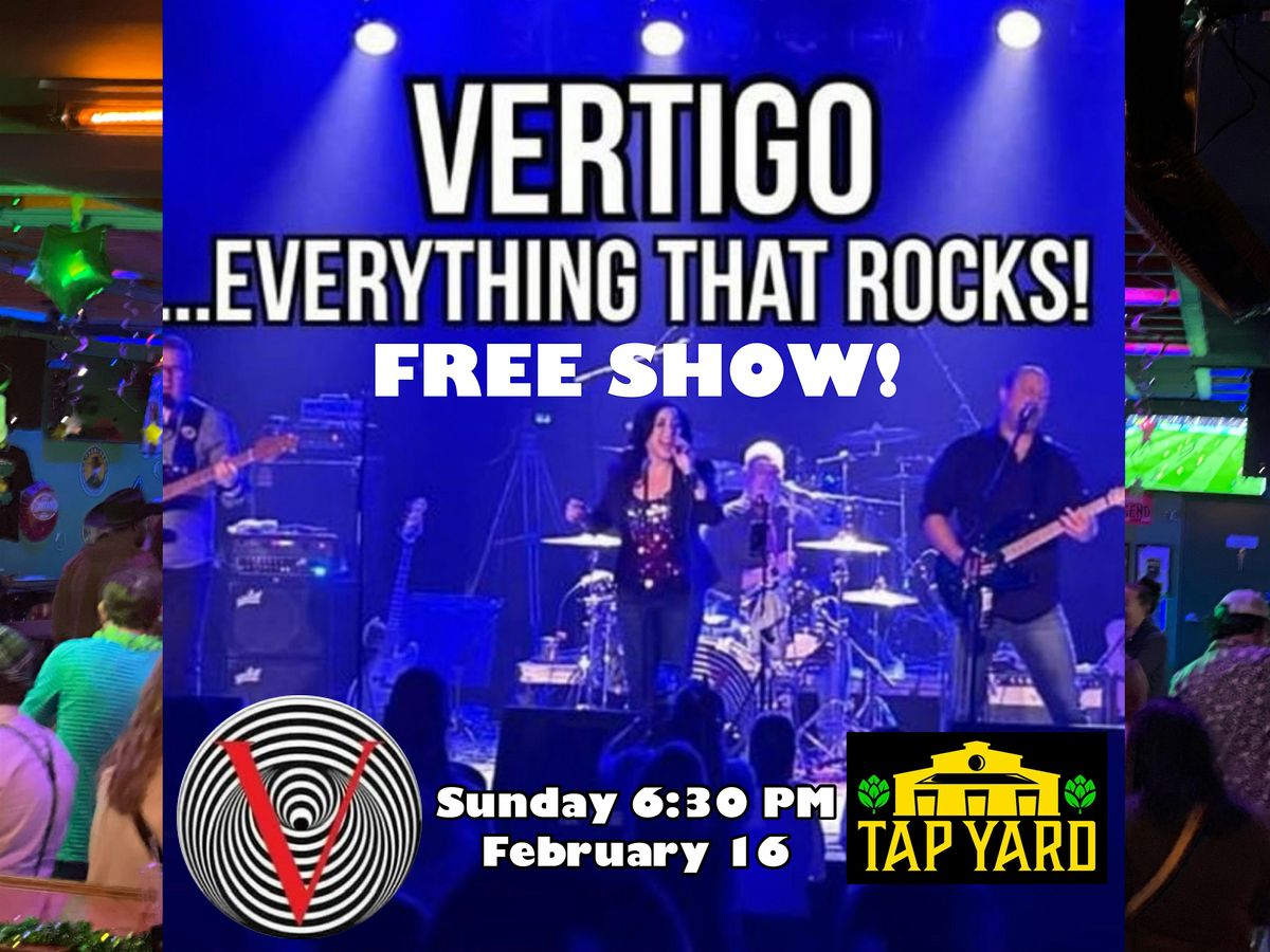 Vertigo @ Tap Yard: FREE SHOW