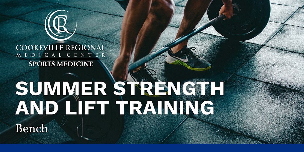 Summer Strength and Lift Training-  Bench
