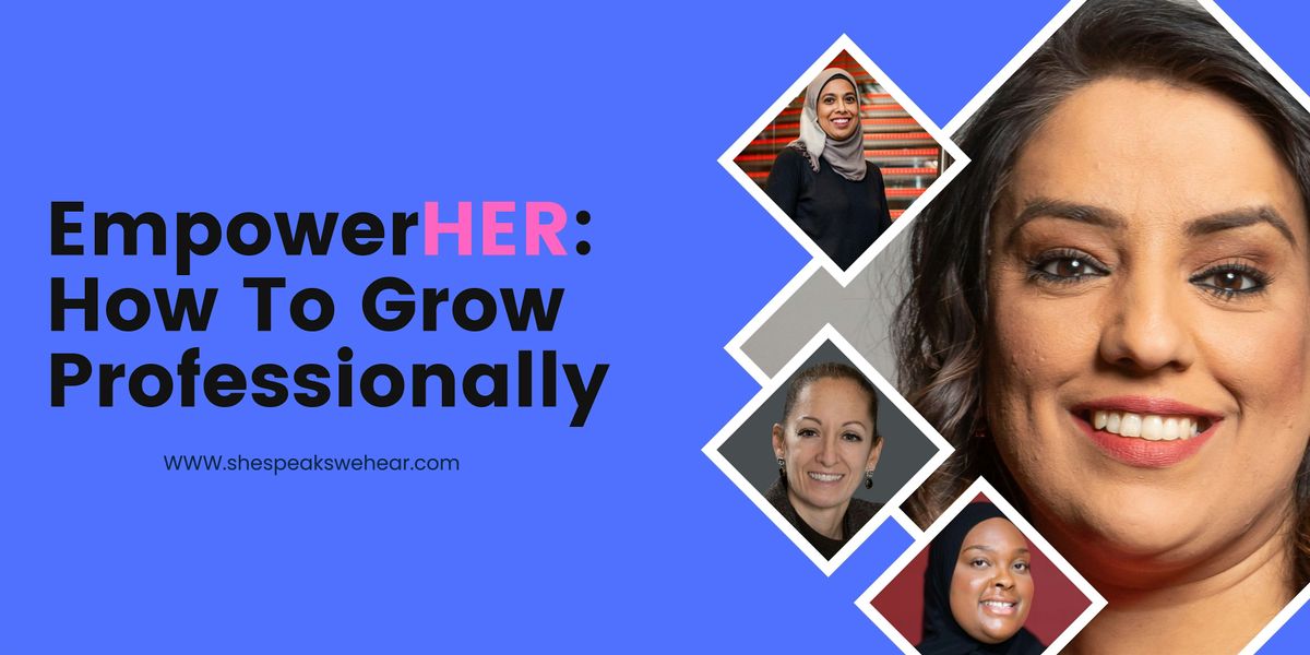 EmpowerHER: How to grow professionally