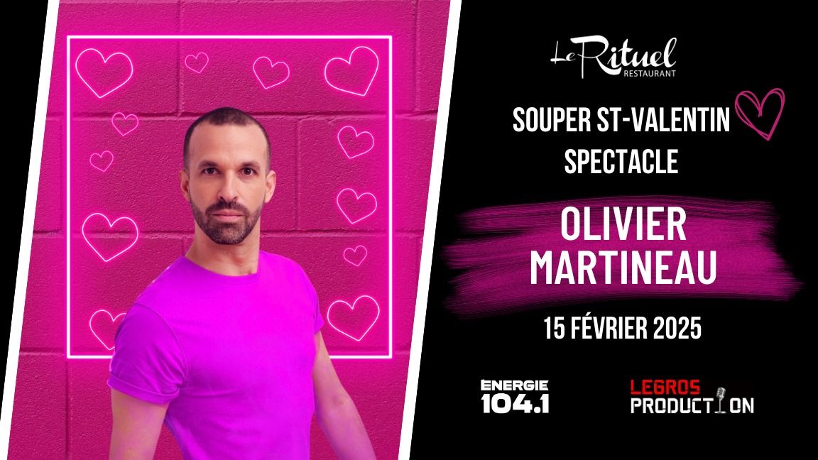 Souper-Spectacle de St-Valentin avec Olivier Martineau