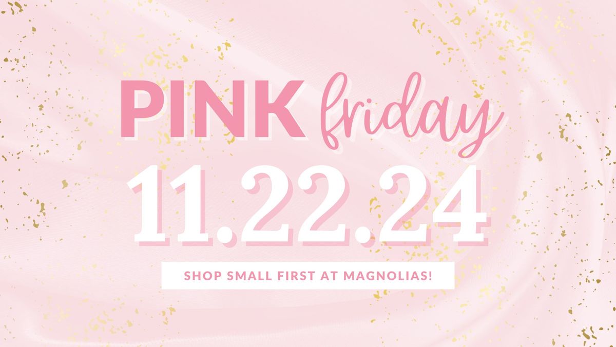 Pink Friday at Magnolias