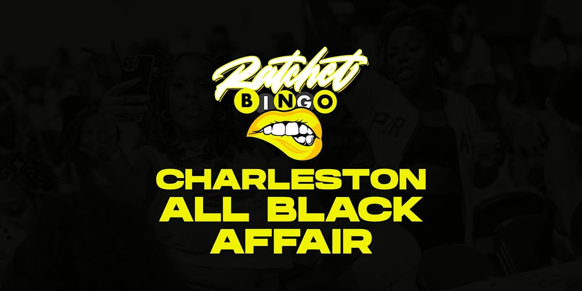 Ratchet Bingo | Charleston All Black Affair