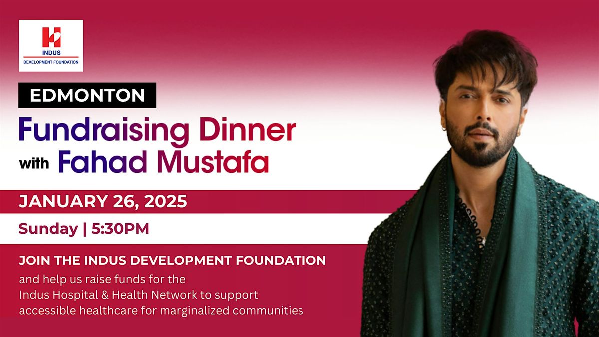 Join us in Edmonton with Pakistani Celebrity Fahad Mustafa