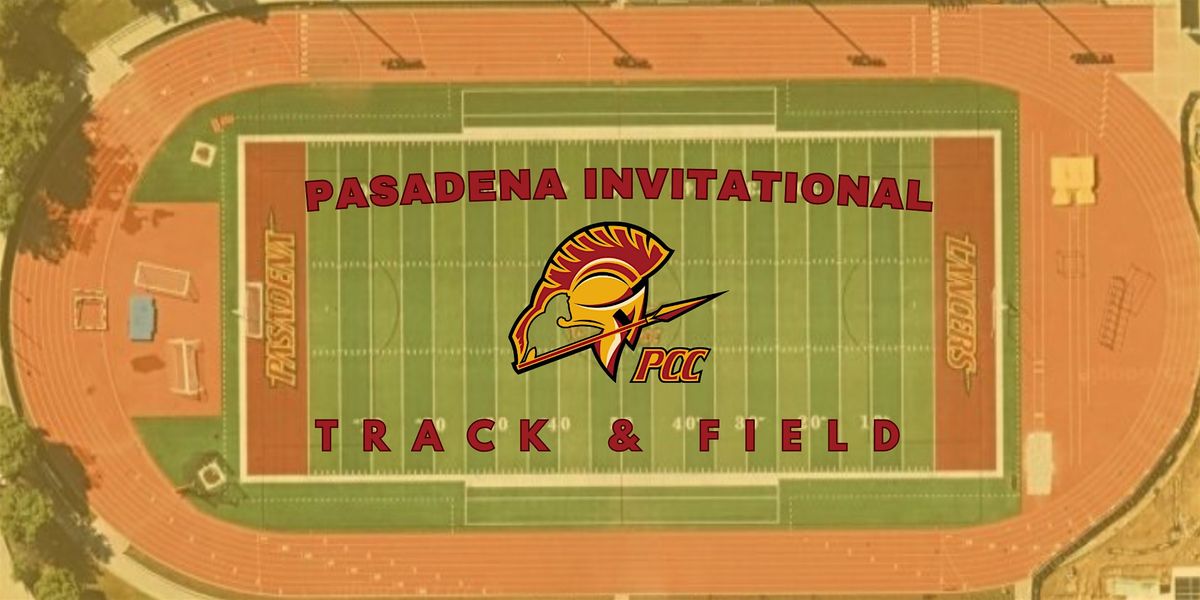 Pasadena Invitational -  A Track & Field Event