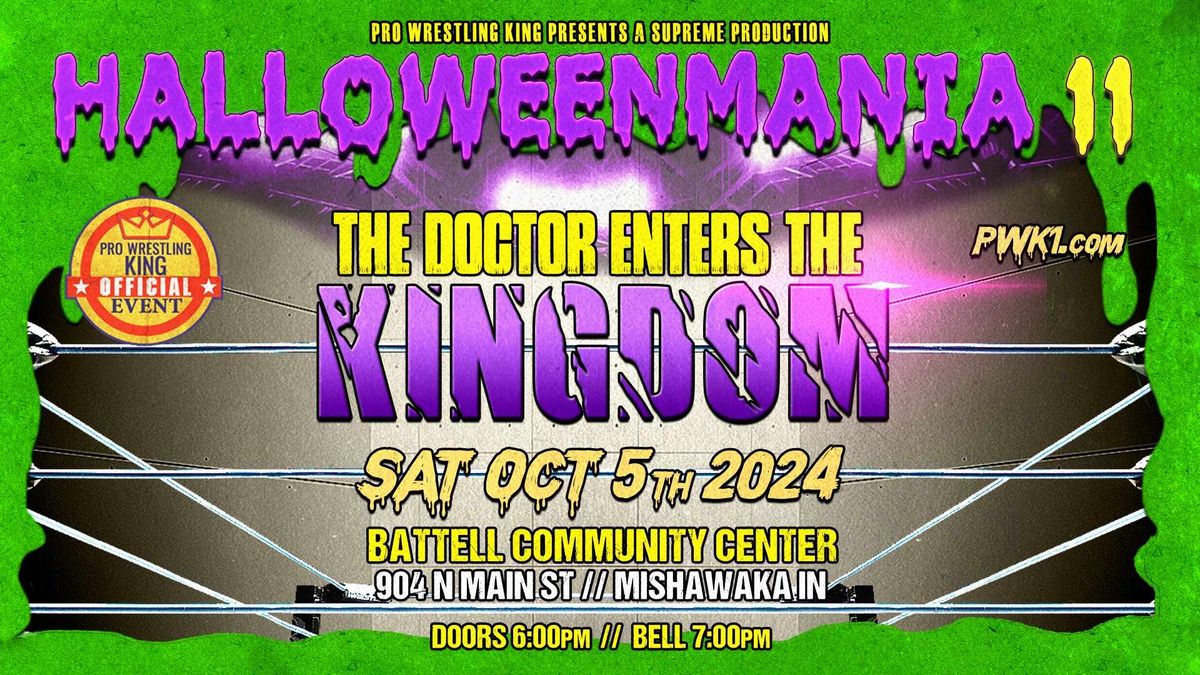 PRO WRESTLING KING PRESENTS: "HALLOWEENMANIA 11: THE DR. ENTERS THE KINGDOM"