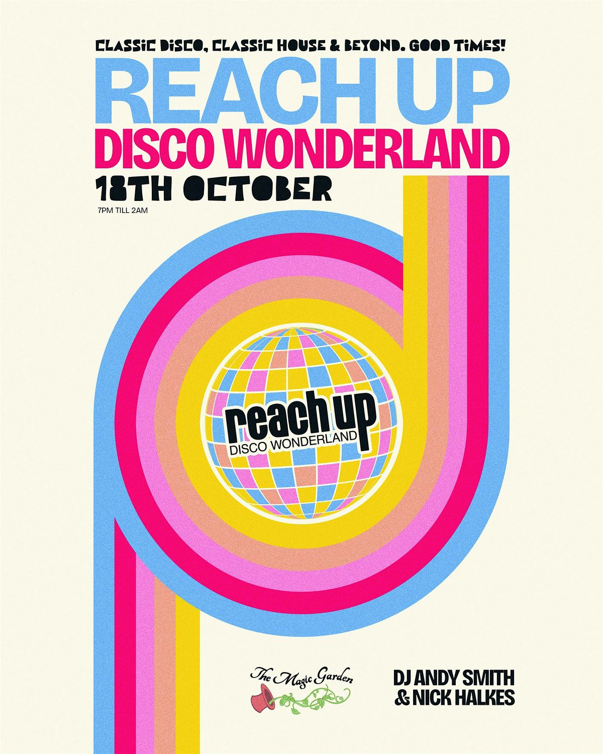 Reach Up Disco Wonderland Ft Nick Halkes & DJ Andy Smith @ The Magic Garden