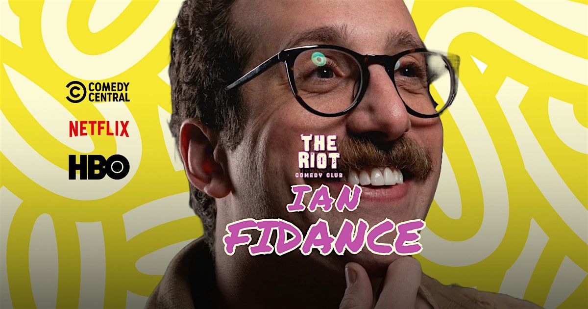 The Riot Comedy Club Presents Ian Fidance