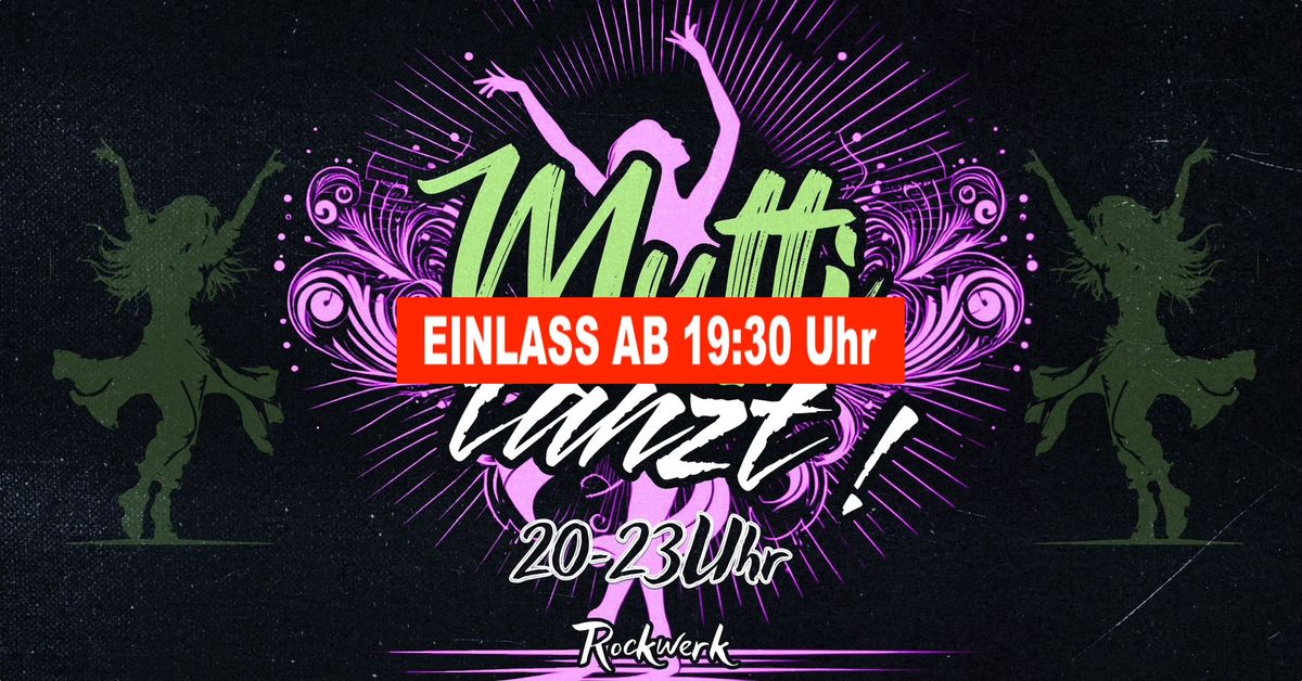 Mutti tanzt! 20-23 Uhr Einlass ab 19:30