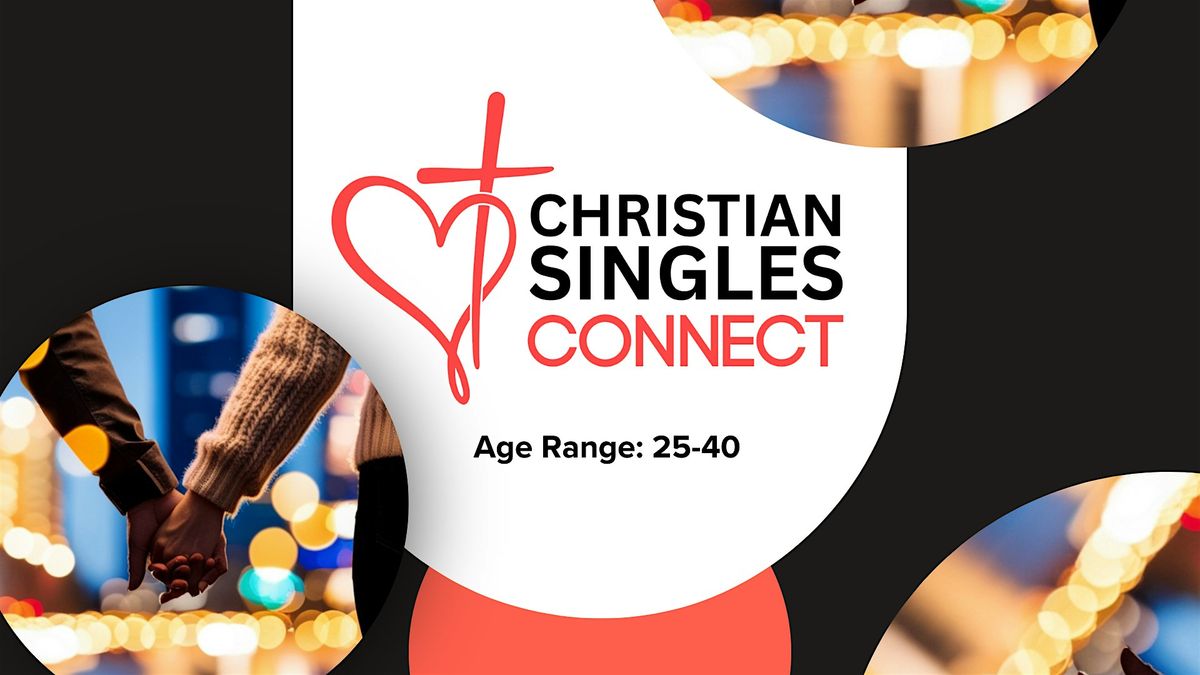 Christian Singles Connect - Ages 25-40