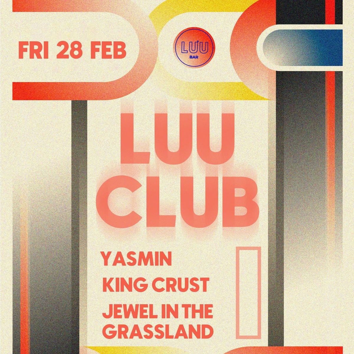 Luu Club: Yasmin, King Crust, Jewel In The Grassland 