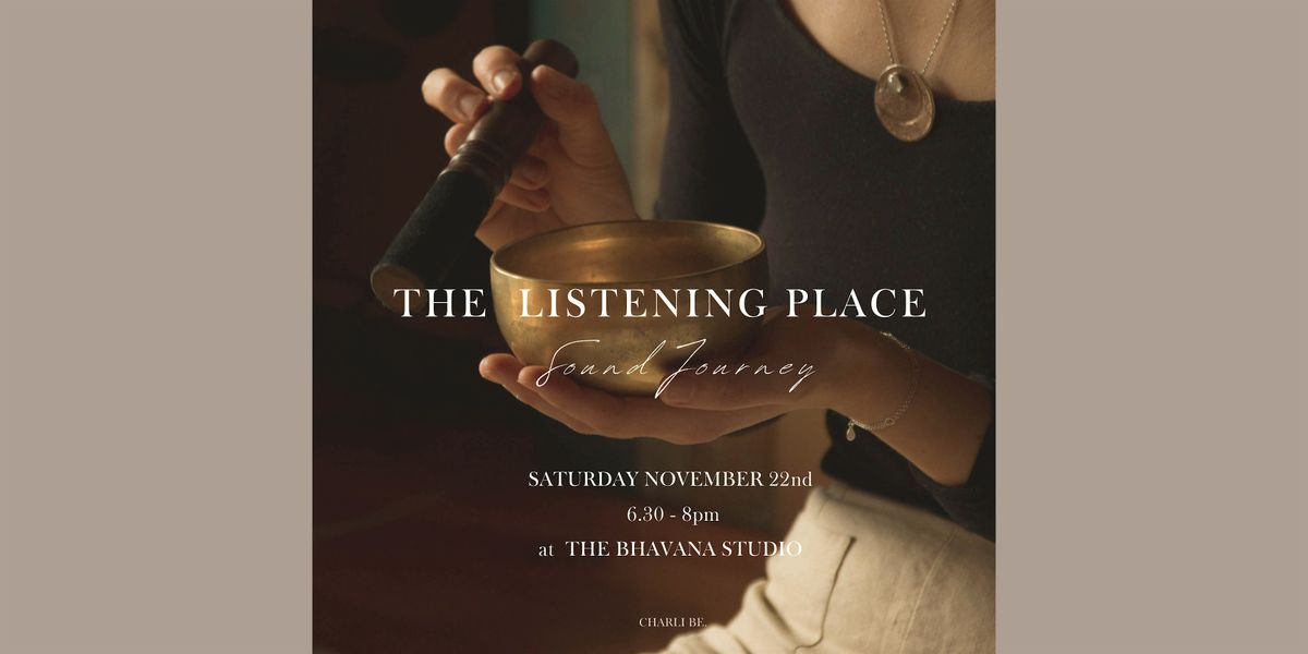 The Listening Place - Nourishing Sound Journey