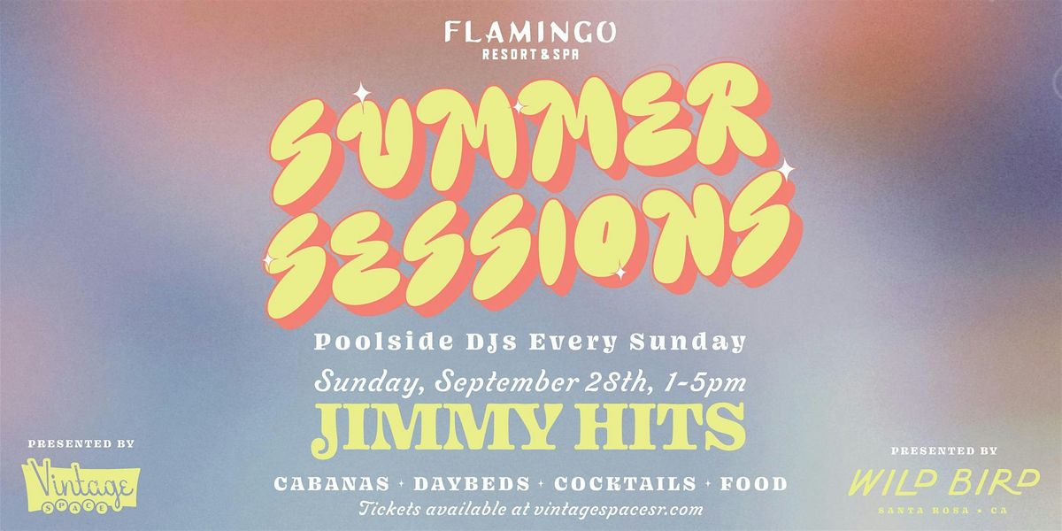 Summer Sessions - Sundays @ The Pool - Featuring: JIMMY HITS