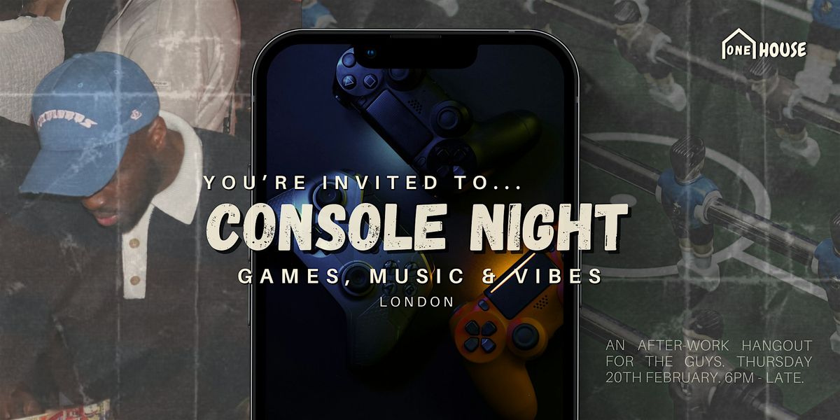 Console Night - A Guys Social