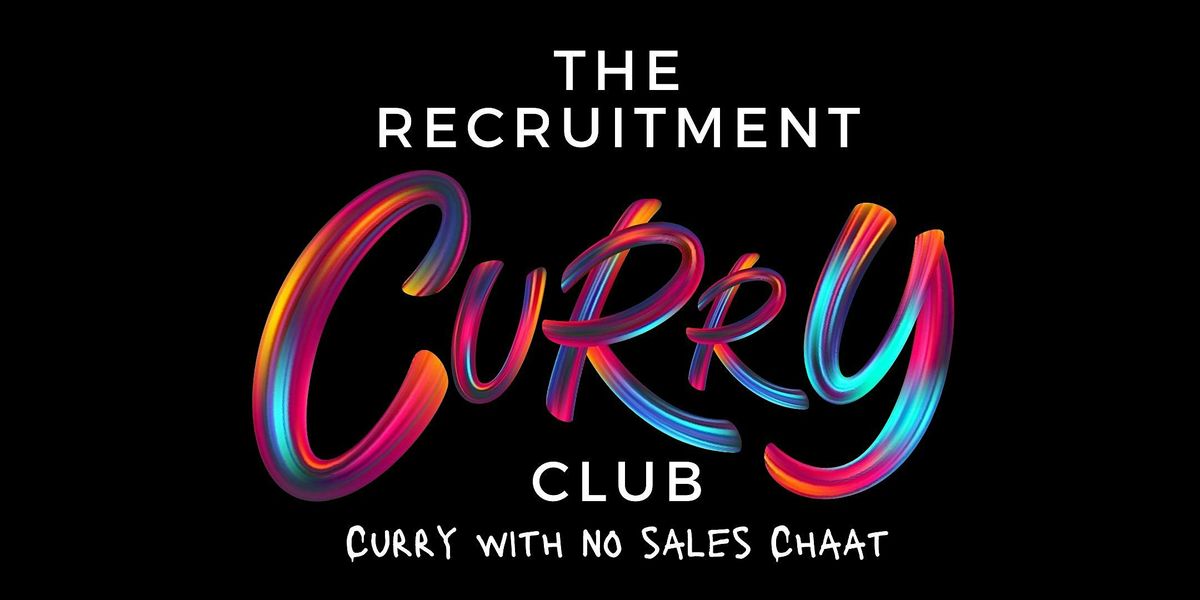 The Recruitment Curry Club - Birmingham (Rec Expo)