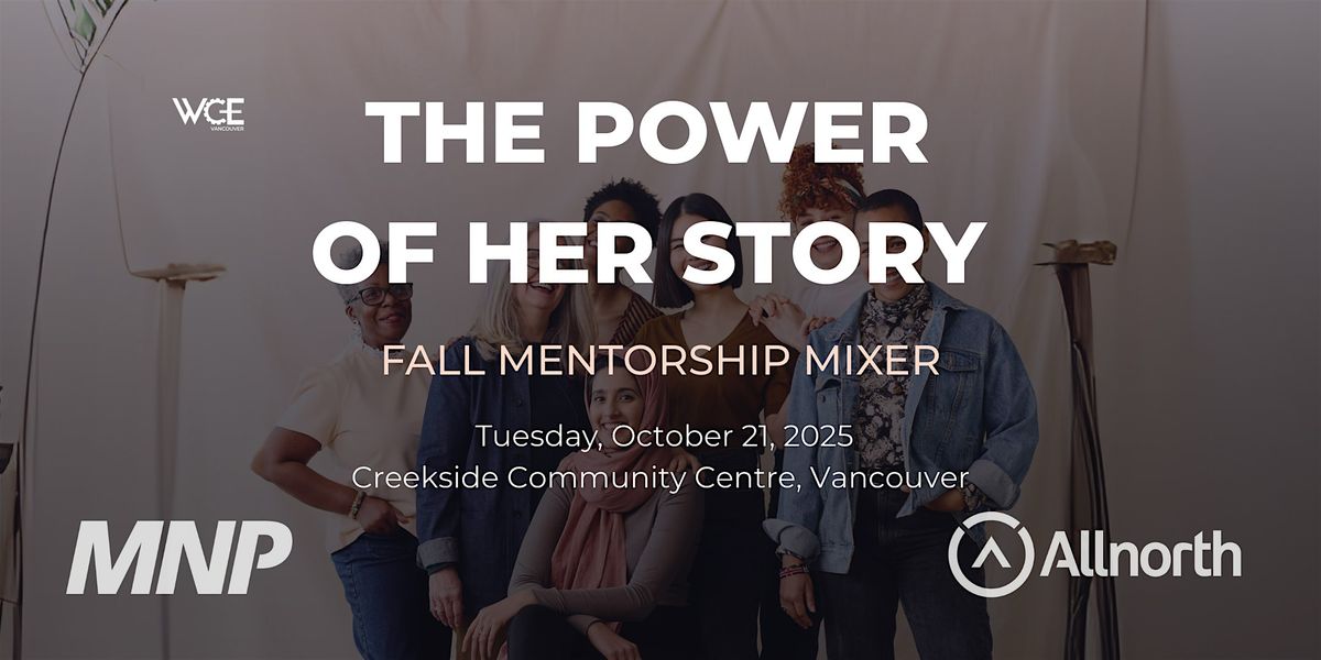 Fall WCE Mentorship Mixer - The Power of Her Story