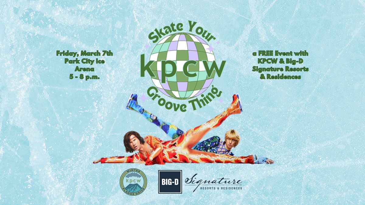 Skate Your Groove Thing: a FREE Event with KPCW & Big-D Signature Resorts & Residences