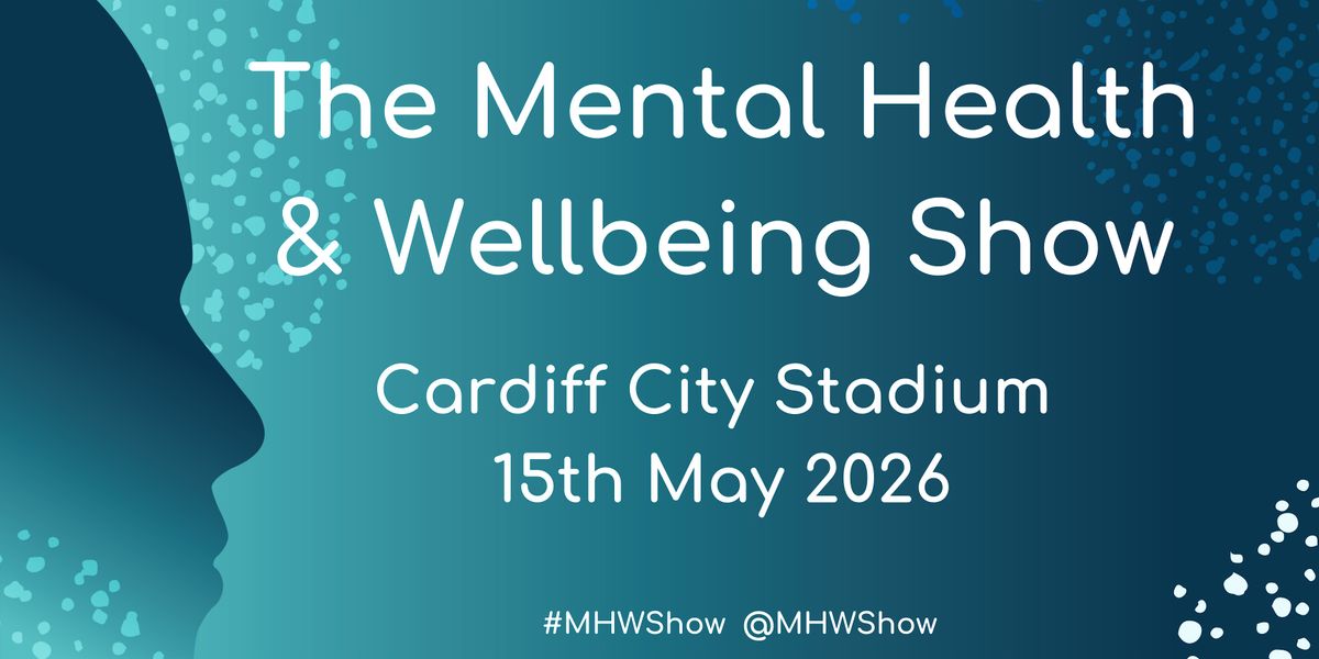 The Mental Health and Wellbeing Show 2026