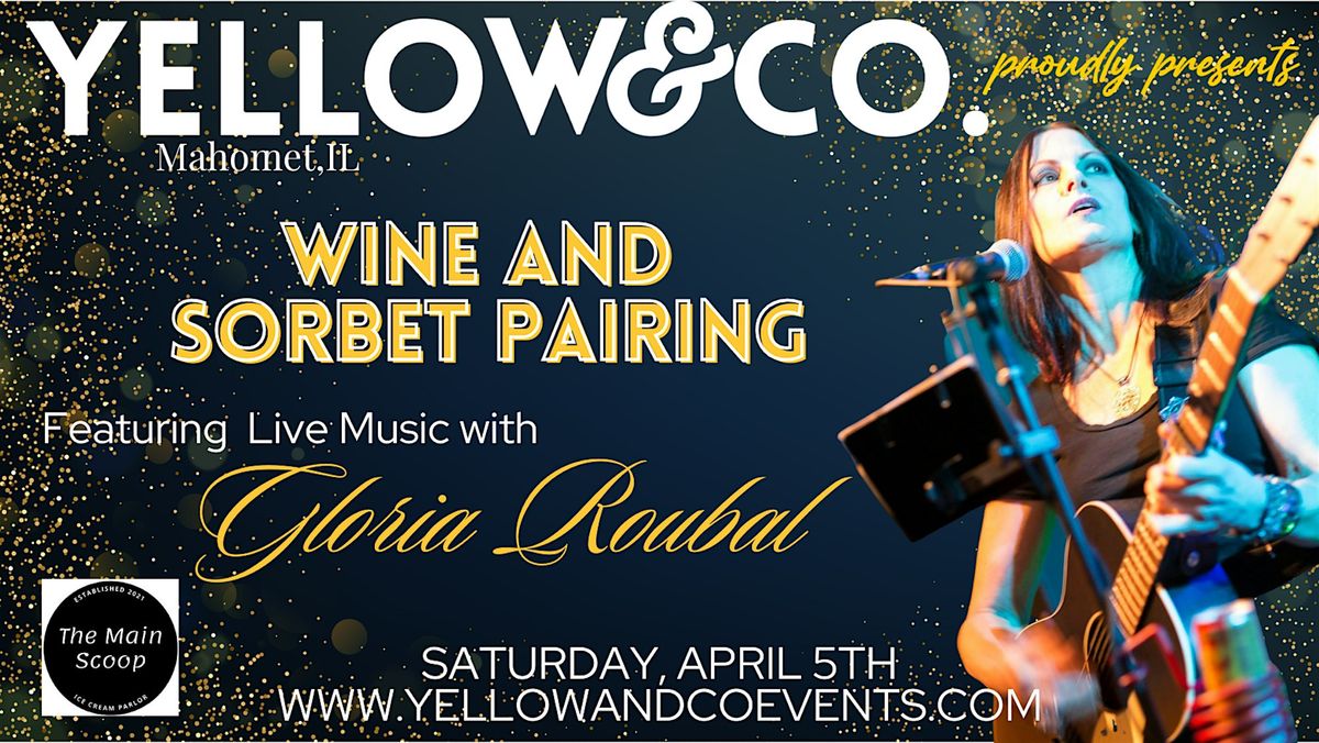 Wine and Sorbet pairing Yellow & Co. \/The Main Scoop with live music!