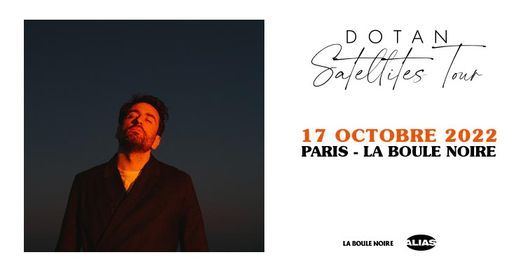Dotan \u2022 Paris - La Boule Noire \u2022 17 octobre 2022 (Report)