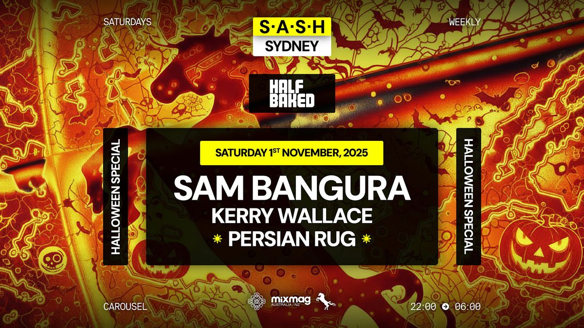 \u2605 S.A.S.H Saturdays Halloween Launch Party \u2605 Half Baked \u2605 Sat1st November \u2605