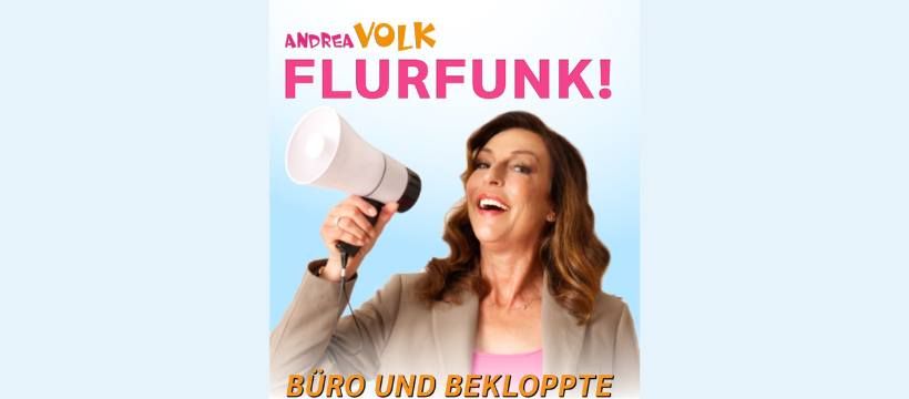 Andrea Volk - Flurfunk! B\u00fcro und Bekloppte - Seligenstadt 2025