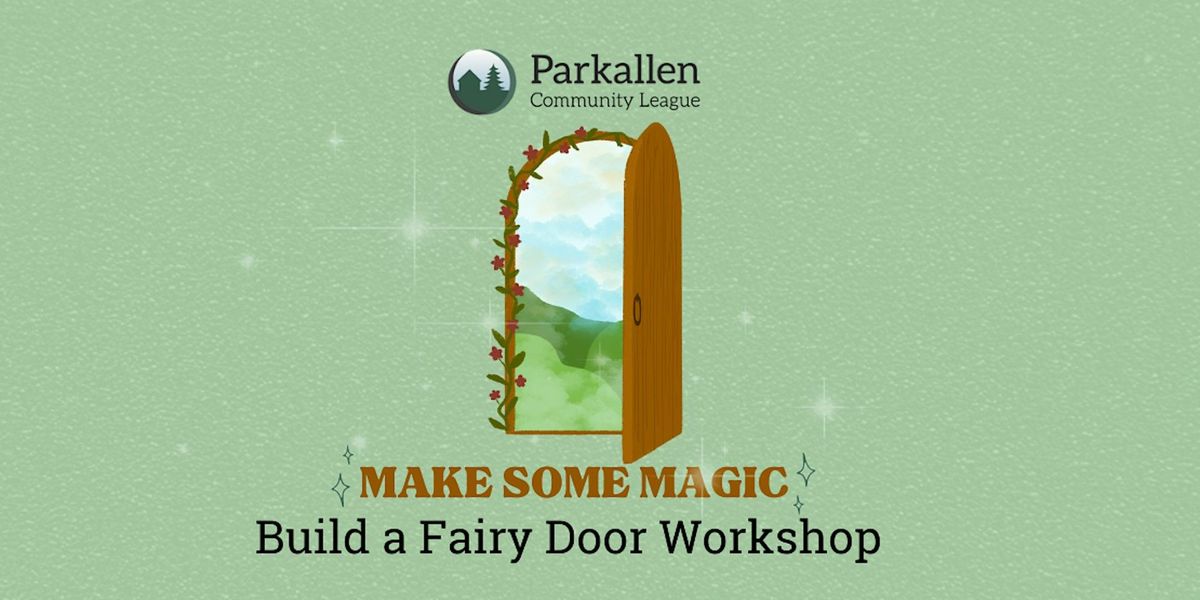 Build a Fairy Door Workshop in the Parkallen Community Garden