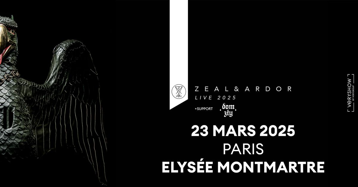 ZEAL & ARDOR + DOM Z\u0141Y \u2022 Elys\u00e9e Montmartre \u2022 Paris