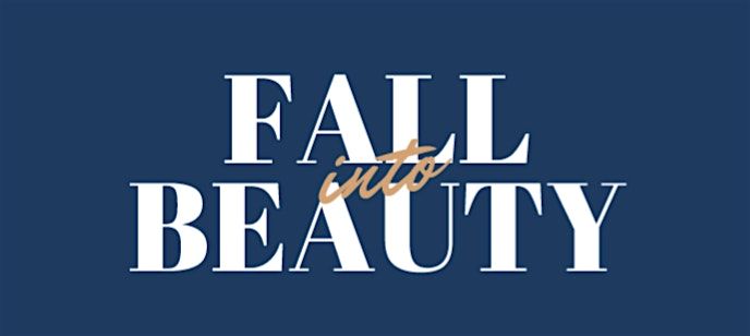 Fall Into Beauty