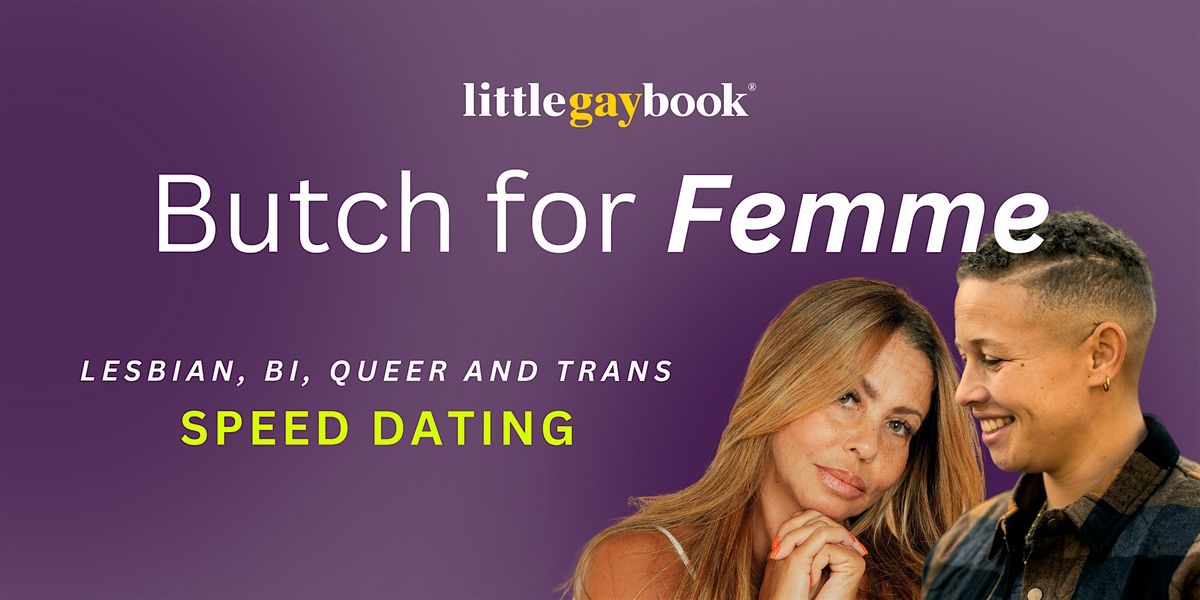 Butch & Femme: Lesbian, Bi, Queer and Trans Online Speed Dating