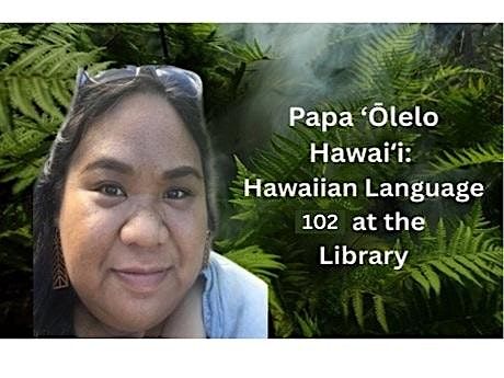 Hawaiian Language 102 at the Library