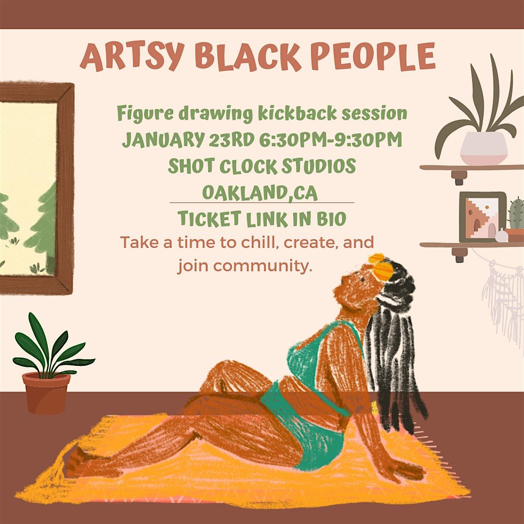 Artsy Black People Figure Drawing Kickback Session