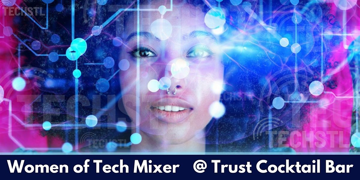 STL Women in Tech Mixer @ Trust