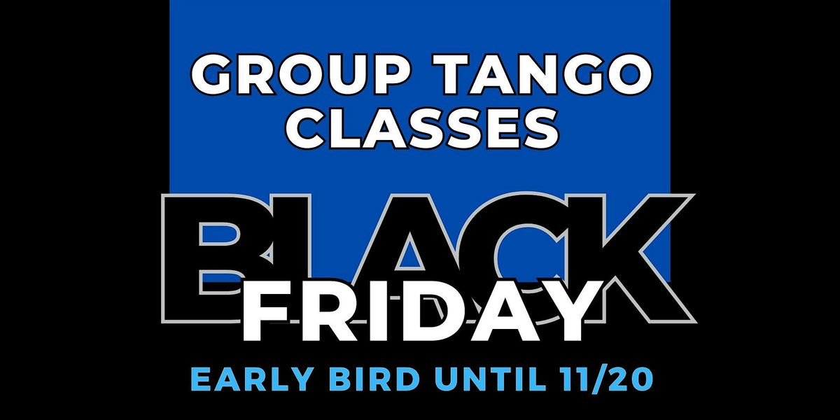 Black Friday Tango: Group Tango Classes