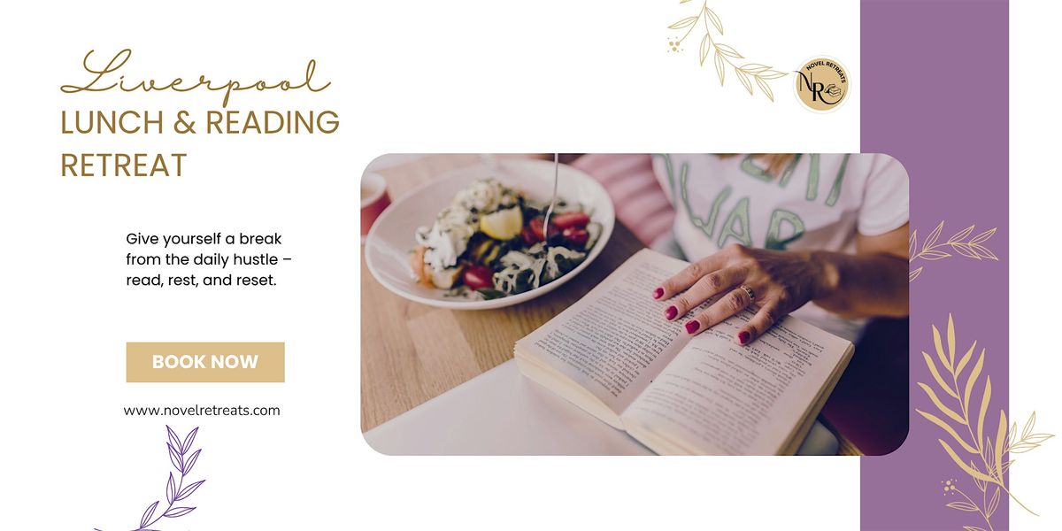 Liverpool Afternoon Lunch and Reading Retreat November