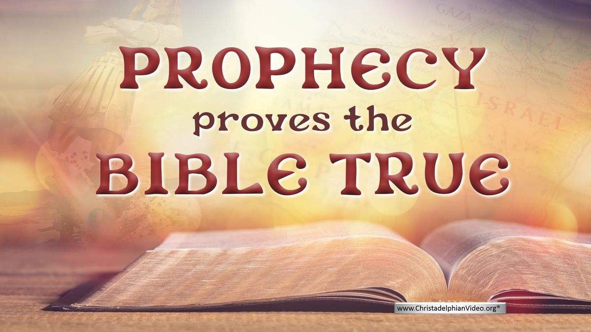 Prophecy Proves the Bible True