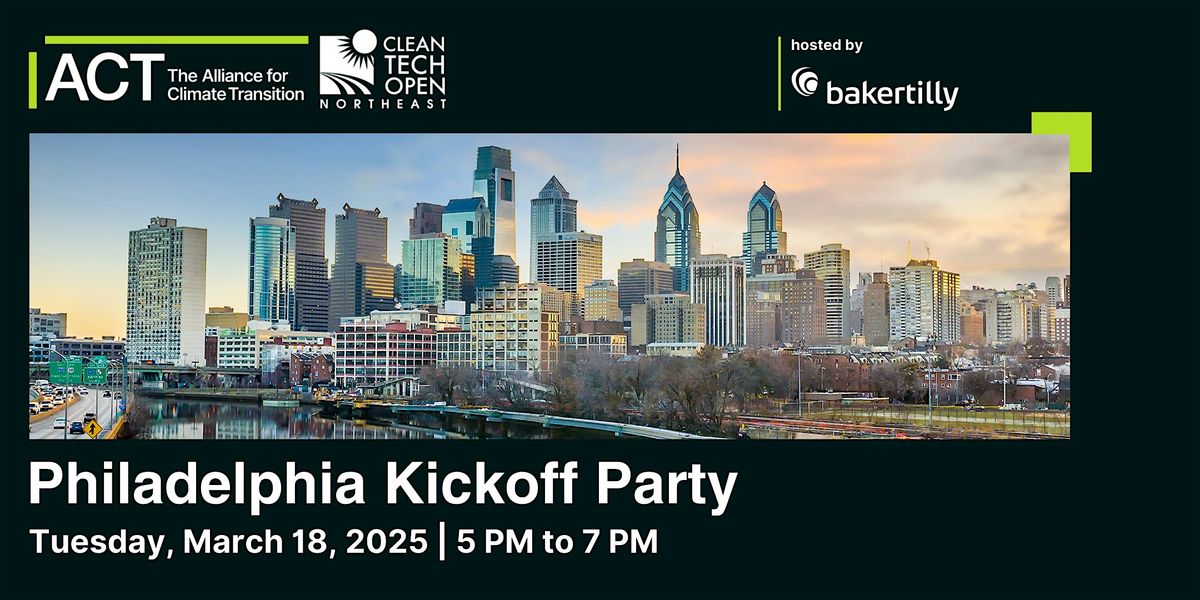 2025 Cleantech Open Northeast Philadephia Kickoff Party