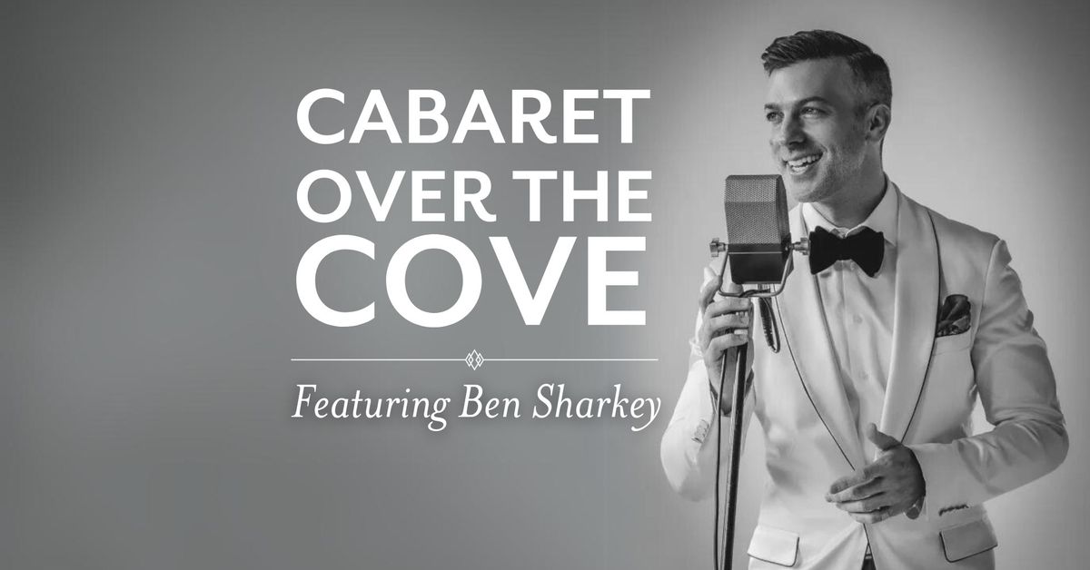 Cabaret Over the Cove: Ben Sharkey