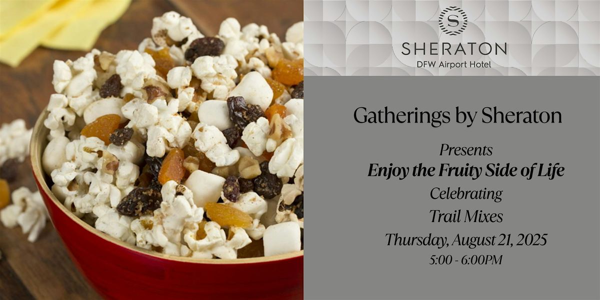 Gatherings by Sheraton Enjoy The Fruity Side of Life